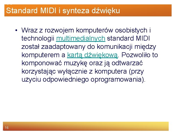 Standard MIDI i synteza dźwięku • Wraz z rozwojem komputerów osobistych i technologii multimedialnych