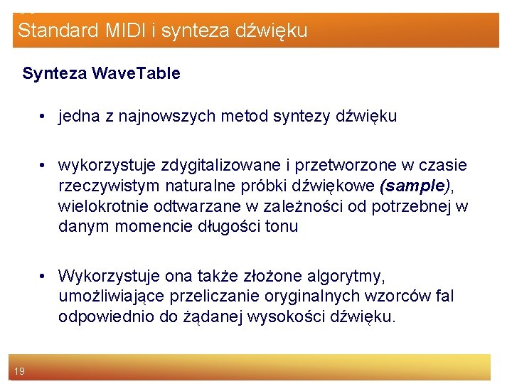 Standard MIDI i synteza dźwięku Synteza Wave. Table • jedna z najnowszych metod syntezy