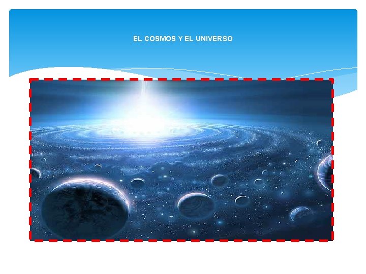 EL COSMOS Y EL UNIVERSO 