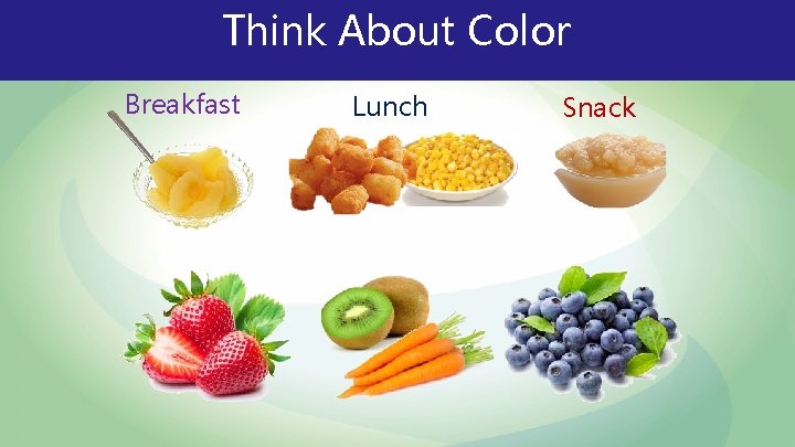 Think About Color Breakfast Lunch Snack Think About Color Breakfast Lunch Snack