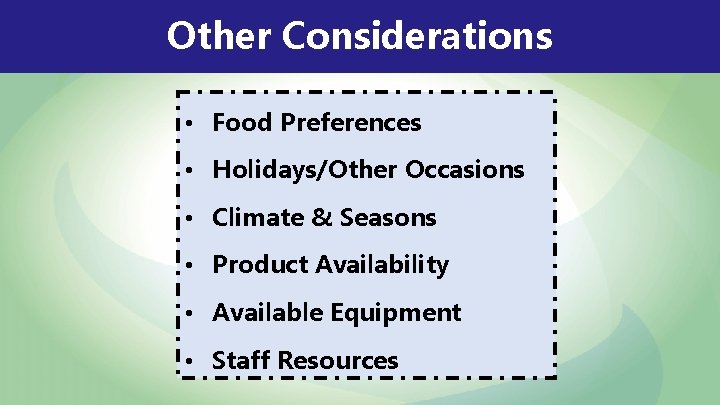 Other Considerations • Food Preferences • Holidays/Other Occasions • Climate & Seasons • Product Other Considerations • Food Preferences • Holidays/Other Occasions • Climate & Seasons • Product
