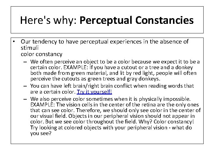 Here's why: Perceptual Constancies • Our tendency to have perceptual experiences in the absence