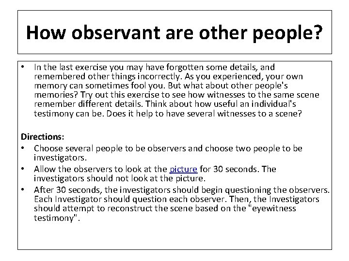 How observant are other people? • In the last exercise you may have forgotten