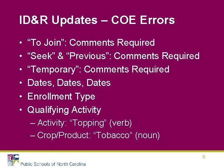 ID&R Updates – COE Errors • • • “To Join”: Comments Required “Seek” & ID&R Updates – COE Errors • • • “To Join”: Comments Required “Seek” &
