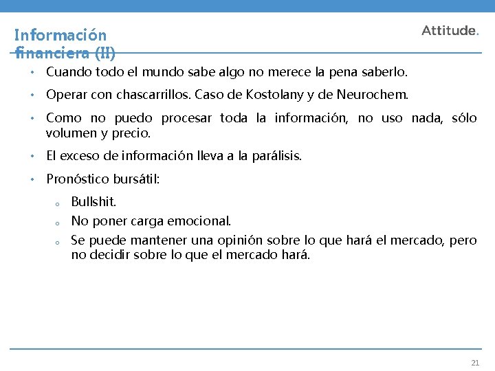 Información financiera (II) • Cuando todo el mundo sabe algo no merece la pena