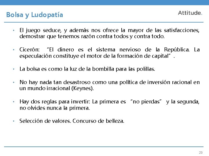 Bolsa y Ludopatía • El juego seduce, y además nos ofrece la mayor de