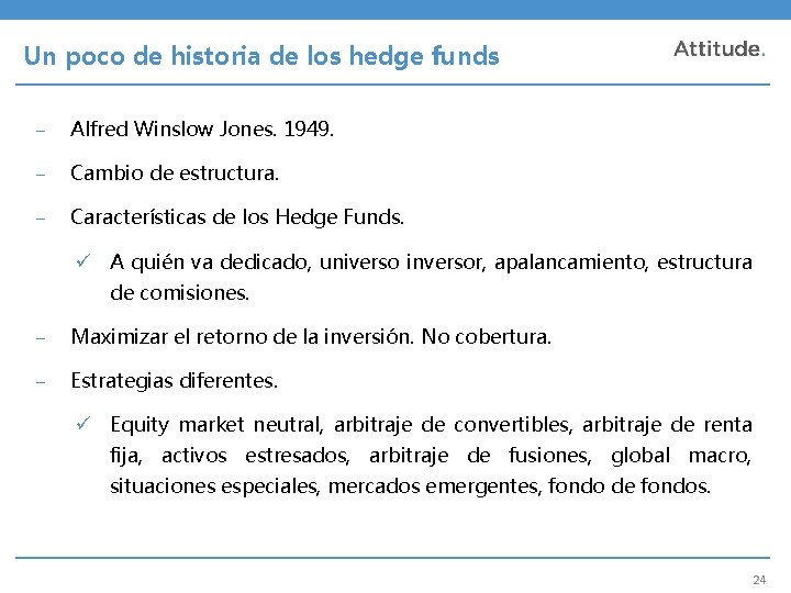 Un poco de historia de los hedge funds – Alfred Winslow Jones. 1949. –