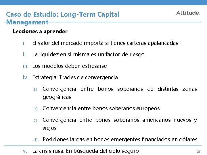 Caso de Estudio: Long-Term Capital Managament Lecciones a aprender: i. El valor del mercado