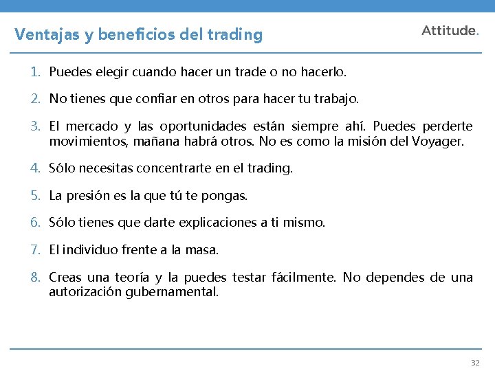 Ventajas y beneficios del trading 1. Puedes elegir cuando hacer un trade o no