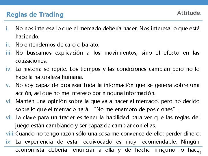 Reglas de Trading i. No nos interesa lo que el mercado debería hacer. Nos