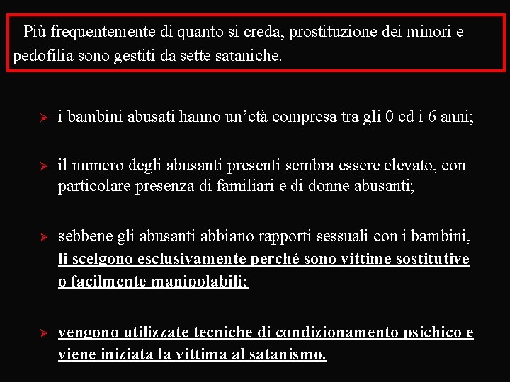 Più frequentemente di quanto si creda, prostituzione dei minori e pedofilia sono gestiti da