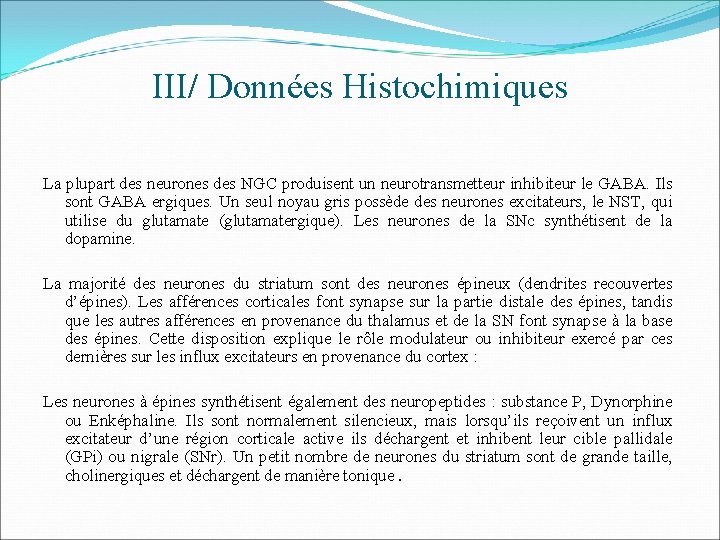 III/ Données Histochimiques La plupart des neurones des NGC produisent un neurotransmetteur inhibiteur le