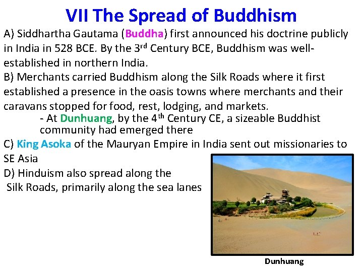 VII The Spread of Buddhism A) Siddhartha Gautama (Buddha) first announced his doctrine publicly