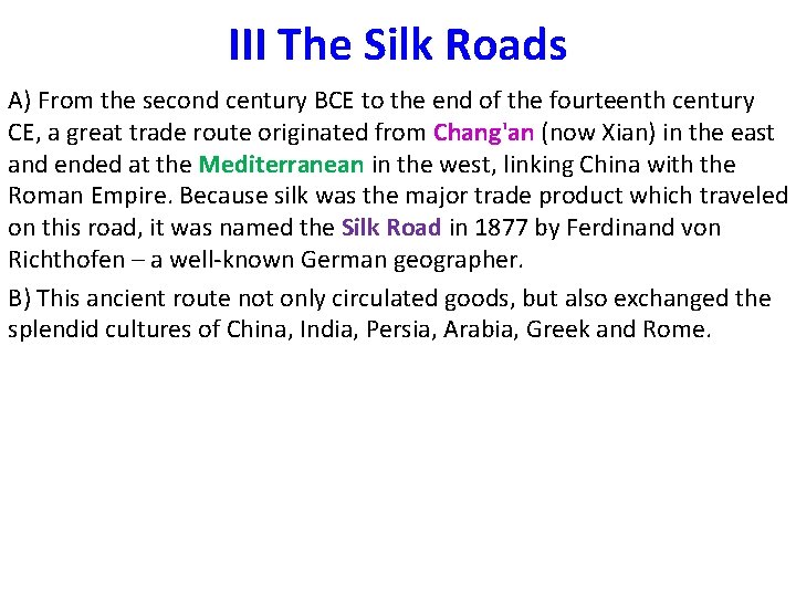 III The Silk Roads A) From the second century BCE to the end of