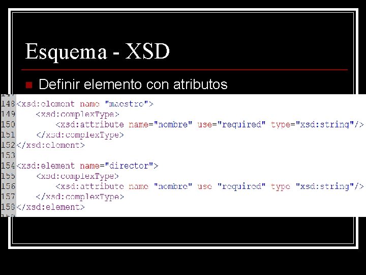 Esquema - XSD n Definir elemento con atributos 