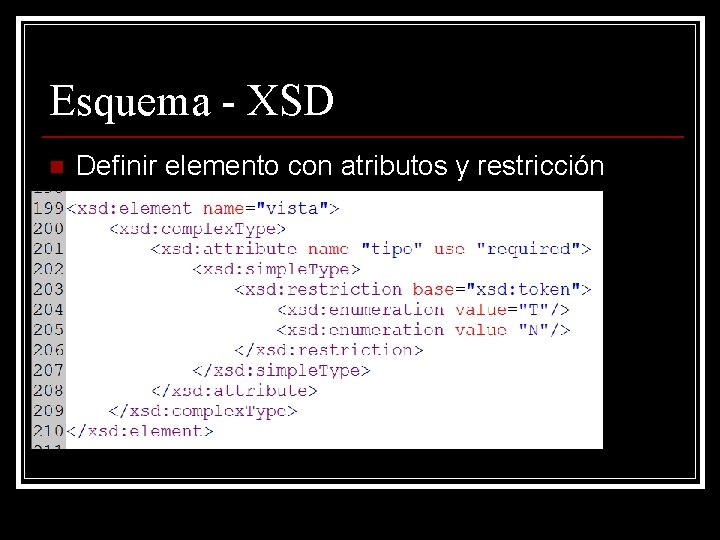 Esquema - XSD n Definir elemento con atributos y restricción 