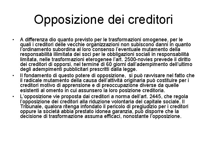 Opposizione dei creditori • • • A differenza dio quanto previsto per le trasformazioni