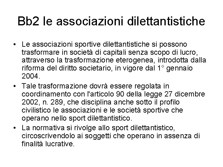 Bb 2 le associazioni dilettantistiche • Le associazioni sportive dilettantistiche si possono trasformare in