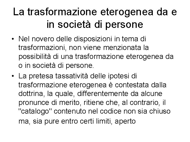 La trasformazione eterogenea da e in società di persone • Nel novero delle disposizioni