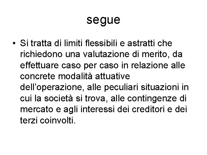 segue • Si tratta di limiti flessibili e astratti che richiedono una valutazione di