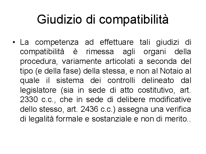 Giudizio di compatibilità • La competenza ad effettuare tali giudizi di compatibilità è rimessa