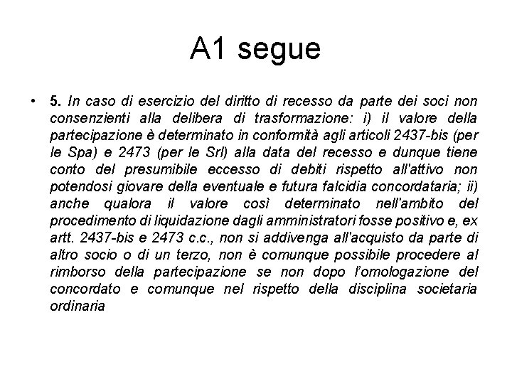 A 1 segue • 5. In caso di esercizio del diritto di recesso da