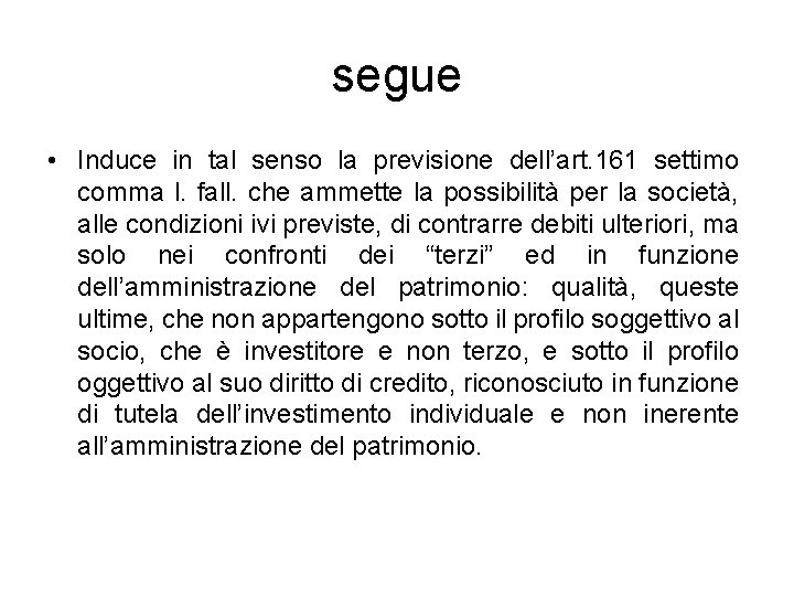 segue • Induce in tal senso la previsione dell’art. 161 settimo comma l. fall.