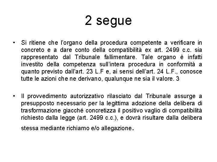 2 segue • Si ritiene che l’organo della procedura competente a verificare in concreto