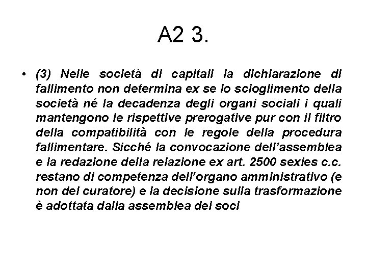 A 2 3. • (3) Nelle società di capitali la dichiarazione di fallimento non