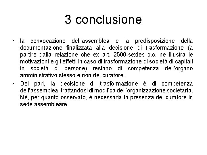 3 conclusione • la convocazione dell’assemblea e la predisposizione della documentazione finalizzata alla decisione