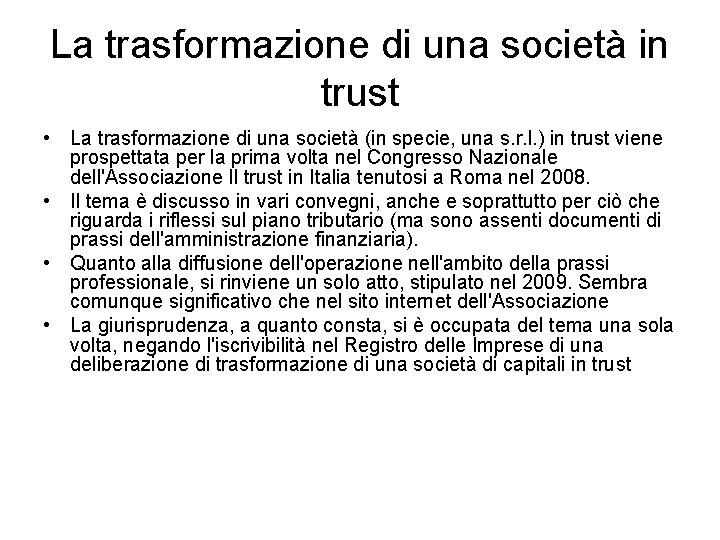 La trasformazione di una società in trust • La trasformazione di una società (in