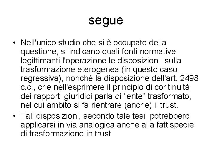 segue • Nell'unico studio che si è occupato della questione, si indicano quali fonti