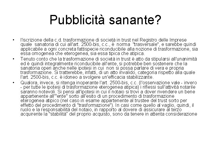 Pubblicità sanante? • • • l'iscrizione della c. d. trasformazione di società in trust