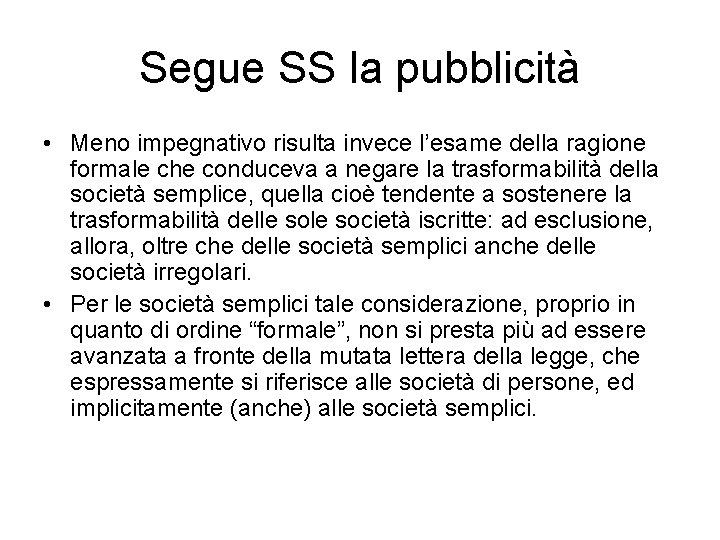 Segue SS la pubblicità • Meno impegnativo risulta invece l’esame della ragione formale che