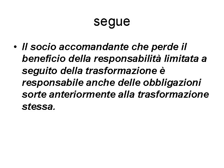 segue • Il socio accomandante che perde il beneficio della responsabilità limitata a seguito