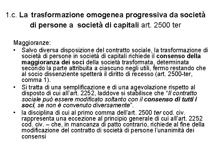  1. c. La trasformazione omogenea progressiva da società di persone a società di