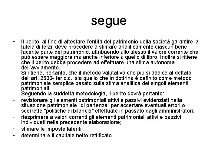 segue • • • Il perito, al fine di attestare l’entità del patrimonio della