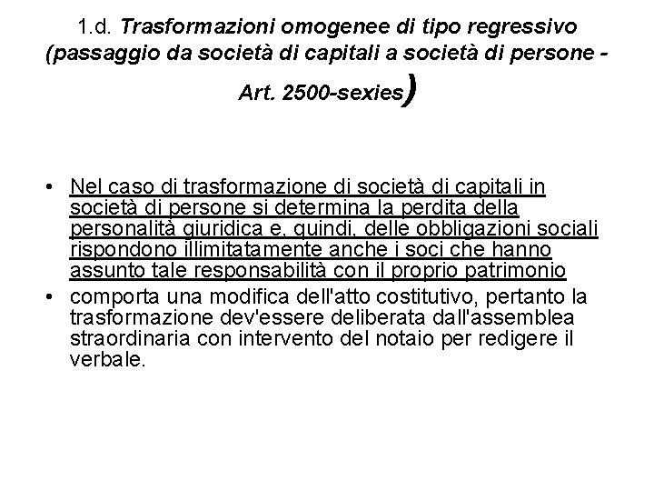 1. d. Trasformazioni omogenee di tipo regressivo (passaggio da società di capitali a società