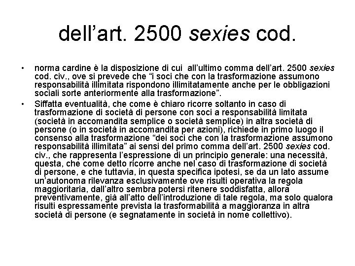 dell’art. 2500 sexies cod. • • norma cardine è la disposizione di cui all’ultimo