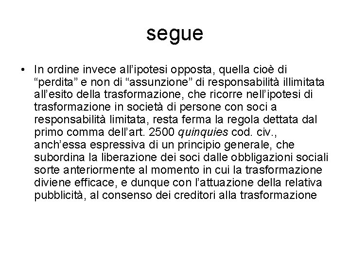 segue • In ordine invece all’ipotesi opposta, quella cioè di “perdita” e non di
