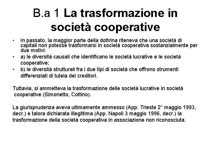 B. a 1 La trasformazione in società cooperative • • • In passato, la