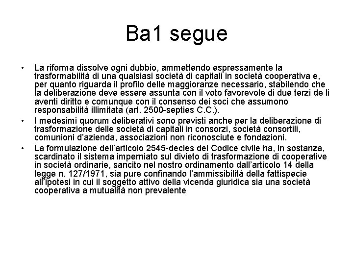 Ba 1 segue • • • La riforma dissolve ogni dubbio, ammettendo espressamente la