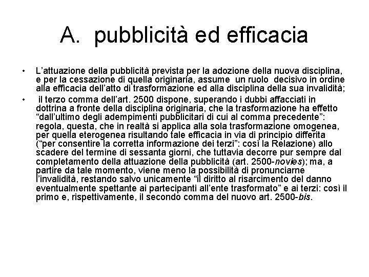 A. pubblicità ed efficacia • • L’attuazione della pubblicità prevista per la adozione della