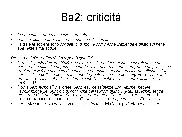 Ba 2: criticità • • • la comunione non è né società né ente