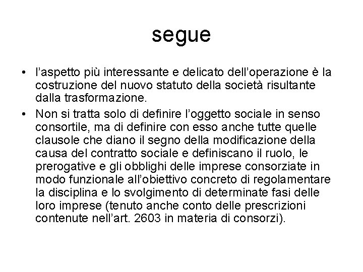 segue • l’aspetto più interessante e delicato dell’operazione è la costruzione del nuovo statuto