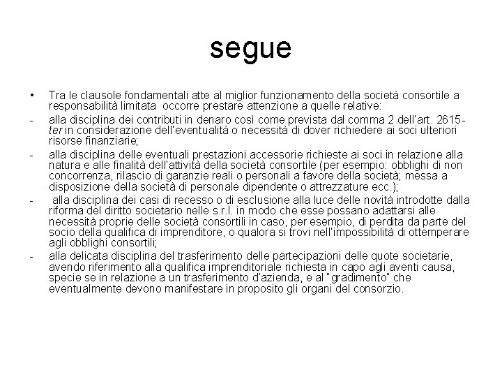 segue • - - - Tra le clausole fondamentali atte al miglior funzionamento della