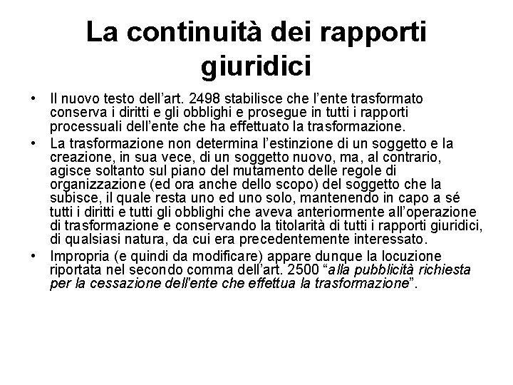 La continuità dei rapporti giuridici • Il nuovo testo dell’art. 2498 stabilisce che l’ente