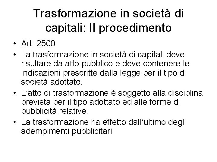 Trasformazione in società di capitali: Il procedimento • Art. 2500 • La trasformazione in