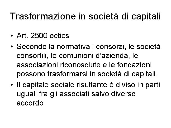 Trasformazione in società di capitali • Art. 2500 octies • Secondo la normativa i