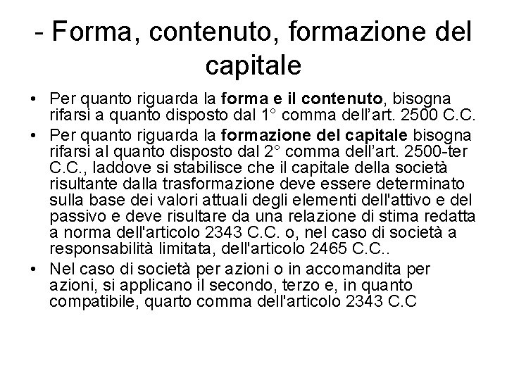 - Forma, contenuto, formazione del capitale • Per quanto riguarda la forma e il